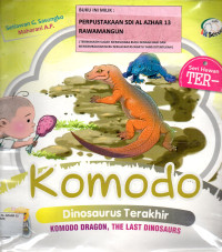 Komodo : Dinosaurus Terakhir