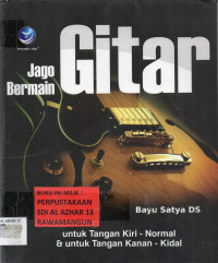 Jago Bermain Gitar untuk Tangan Kiri - Normal dan Tangan Kanan - Kidal