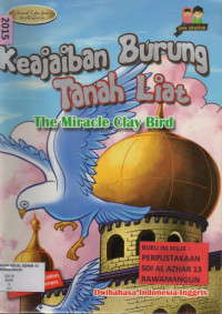 Keajaiban Burung Tanah Liat; The Miracle Clay Bird