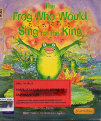 The Frog Who Would Sing for the King