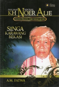 Pahlawan Nasional KH Noer Alie : Ulama Pejuang Dari Tanah Betawi