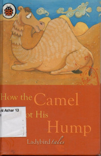 How the Camel Got His Hump