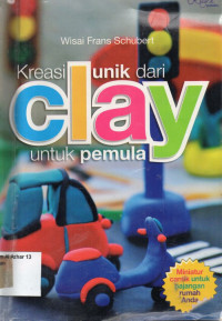 Kreasi unik dari Clay untuk pemula