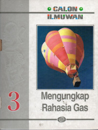 Calon Ilmuwan : Menggunakan Rahasia Gas Jilid 3